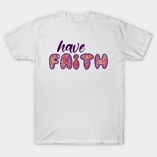 Have Faith T-Shirt